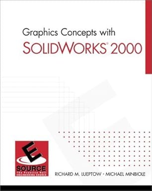 graphics concepts with solidworks 2000 1st edition richard m lueptow ,michael minbiole 0130141550,