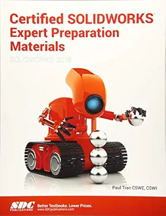 certified solidworks expert preparation materials 2018 1st edition paul tran 1630571385, 978-1630571382
