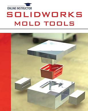 solidworks mold tools 1st edition online instructor 1482051567, 978-1482051568