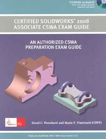 certified solidworks 2008 associate cswa exam guide 1st edition david planchard ,marie planchard 1435480724,