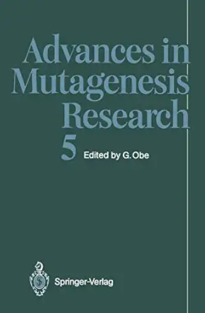 advances in mutagenesis research 1st edition y f bogdanov ,e dikomey ,n a liapunova ,w u ma 1/4ller
