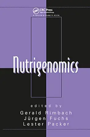 nutrigenomics 1st edition lester packer ,gerald rimbach ,ja 1/4rgen fuchs 0824726634, 978-0824726638