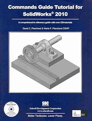 a commands guide tutorial for solidworks 2010 1st edition david c planchard ,marie p planchard 1585035483,