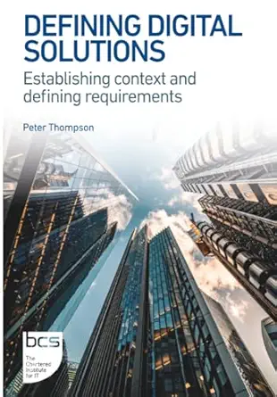 defining digital solutions establishing context and defining requirements 1st edition peter thompson