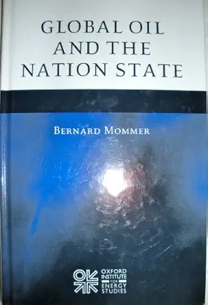 global oil and the nation state 1st edition bernard mommer 0197300286, 978-0197300282