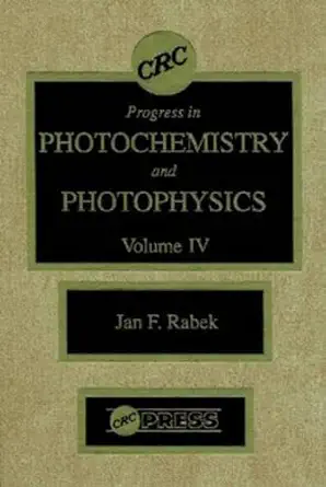 progress in photochemistry and photophysics volume iv 1st edition jan f rabek 0849340446, 978-0849340444