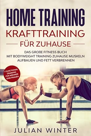 home training krafttraining fa 1/4r zuhause das groa e fitness buch mit bodyweight training zuhause muskeln