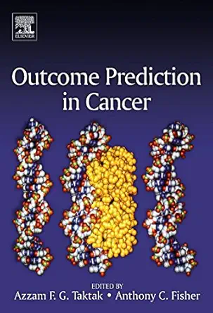 outcome prediction in cancer 1st edition azzam f g taktak ,anthony c fisher 0444528555, 978-0444528551