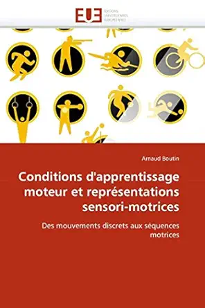 conditions dapprentissage moteur et reprasentations sensori motrices des mouvements discrets aux saquences