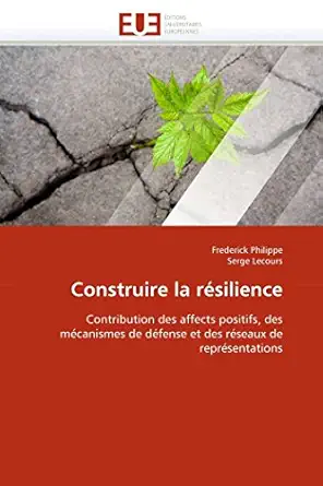 construire la rasilience contribution des affects positifs des macanismes de dafense et des raseaux de