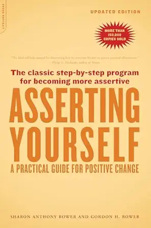 asserting yourself   a practical guide for positive change 1st edition sharon anthony bower ,gordon h bower