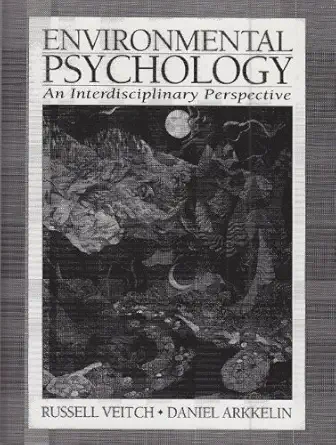 environmental psychology an interdisciplinary perspective 1st edition russell veitch ,daniel arkkelin
