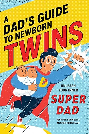a dads guide to newborn twins unleash your inner super dad 1st edition meghan hertzfeldt ,jennifer bonicelli