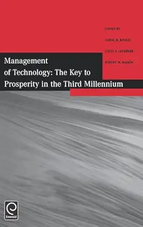 management of technology the key to prosperity in the third millennium selected papers from the 9th