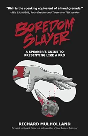 boredom slayer a speakera s guide to presenting like a pro 1st edition richard mulholland ,tracey mcdonald