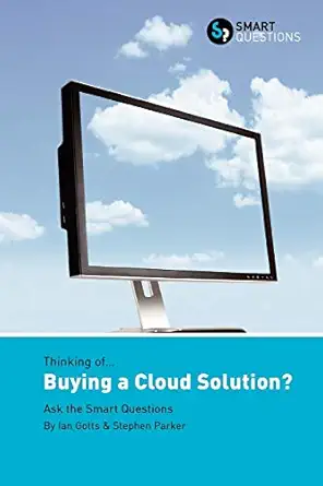 thinking of buying a cloud solution ask the smart questions 1st edition ian gotts ,stephen jk parker