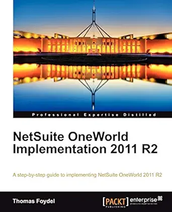 netsuite oneworld implementation 2011 r2 1st edition thomas foydel 1849681325, 978-1849681322