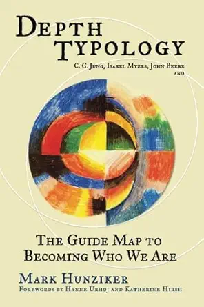 depth typology c g jung isabel myers john beebe and the guide map to becoming who we are 1st edition mark