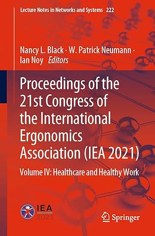 proceedings of the 21st congress of the international ergonomics association volume iv healthcare and healthy