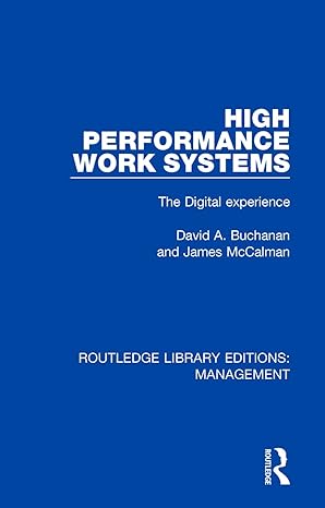 high performance work systems the digital experience 1st edition david a buchanan ,james mccalman 0815367252,