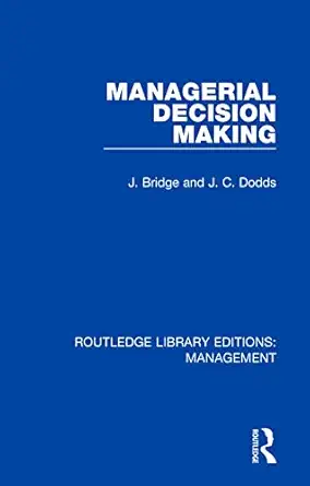 managerial decision making 1st edition j bridge ,j c dodds 0815391889, 978-0815391883