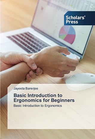 basic introduction to ergonomics for beginners basic introduction to ergonomics 1st edition jayeeta banerjee