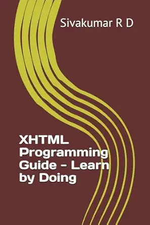 xhtml programming guide learn by doing 1st edition sivakumar r d 9334079932, 978-9334079937