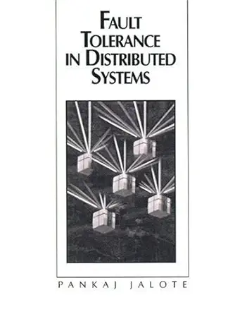 fault tolerance in distributed systems 1st edition pankaj jalote 0133013677, 978-0133013672