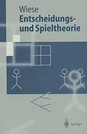 entscheidungs und spieltheorie 1st edition harald wiese 3540427473, 978-3540427476