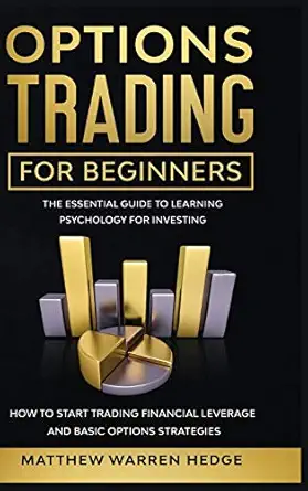 options trading for beginners the essential guide to learning psychology for investing how to start trading