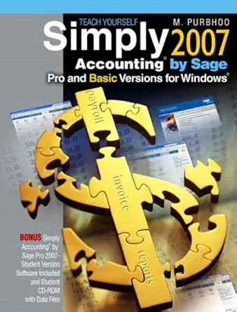 teach yourself simply accounting 2007 by sage pro and basic versions trade version 1st edition m purbhoo
