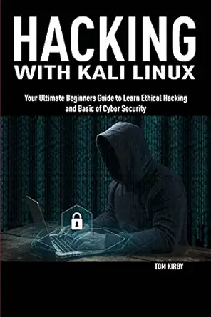 hacking with kali linux your ultimate beginners guide to learn ethical hacking and basic of cyber security
