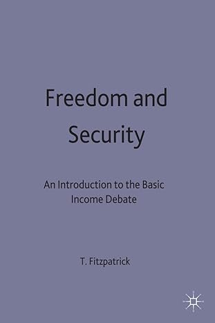 freedom and security an introduction to the basic income debate 1st edition tony fitzpatrick 0312223137,