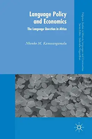 language policy and economics the language question in africa 1st edition nkonko m kamwangamalu 0230251722,