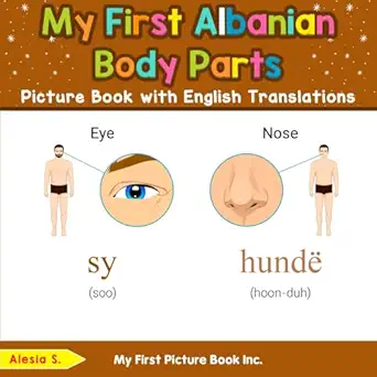 my first albanian body parts picture book with english translations 1st edition alesia s 0369609093,