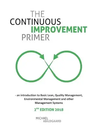 the continuous improvement primer an introduction to basic lean quality management environmental management