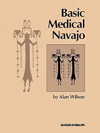 basic medical navajo an introductory text in communication 1st edition alan wilson 088432611x, 978-0884326113