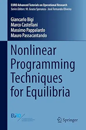 nonlinear programming techniques for equilibria 1st edition giancarlo bigi ,marco castellani ,massimo