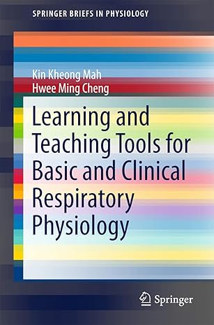 learning and teaching tools for basic and clinical respiratory physiology 1st edition kin kheong mah ,hwee