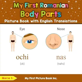 my first romanian body parts picture book with english translations 1st edition maria s 0369606922,