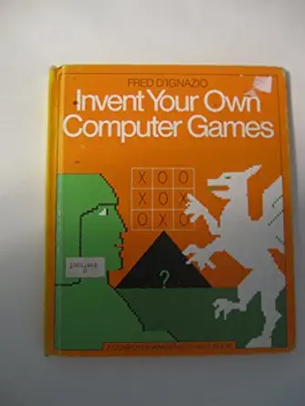 invent your own computer games 1st edition fred d\\\\\\\'ignazio 0531046370, 978-0531046371