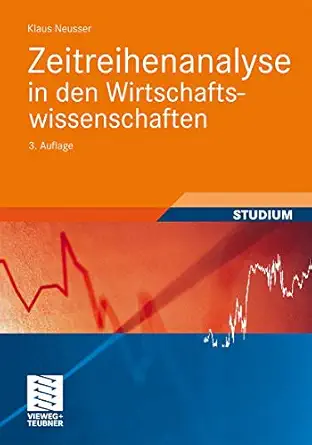 zeitreihenanalyse in den wirtschaftswissenschaften 1st edition klaus neusser 3834818461, 978-3834818461
