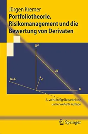 portfoliotheorie risikomanagement und die bewertung von derivaten 1st edition ja 1/4rgen kremer 3642208673,