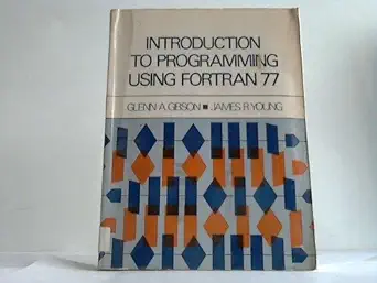 introduction to programming using fortran 77 1st edition glen a gibson 0134935519, 978-0134935515