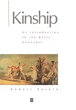 kinship an introduction to the basic concepts 1st edition david parkin 0631203591, 978-0631203599