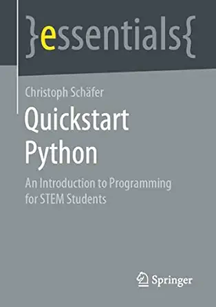 quickstart python an introduction to programming for stem students 1st edition christoph scha fer 3658335513,