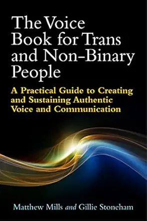 the voice book for trans and non binary people 1st edition matthew mills ,gillie stonehamphillip robinson