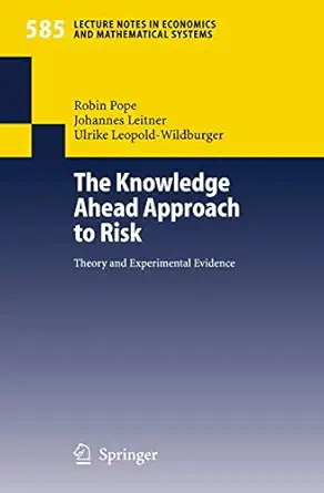 the knowledge ahead approach to risk theory and experimental evidence 1st edition robin pope ,johannes