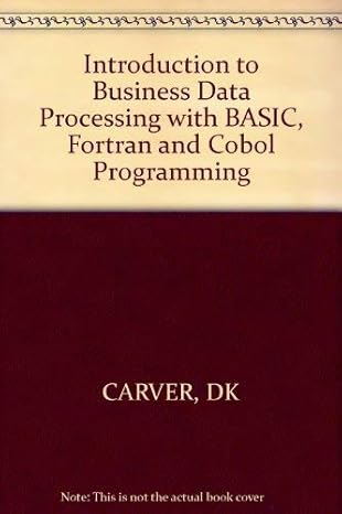 introduction to business data processing with basic fortran and cobol programming 1st edition d k carver