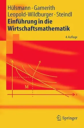 einfa 1/4hrung in die wirtschaftsmathematik 1st edition jochen ha 1/4lsmann ,wolf gamerith ,ulrike leopold